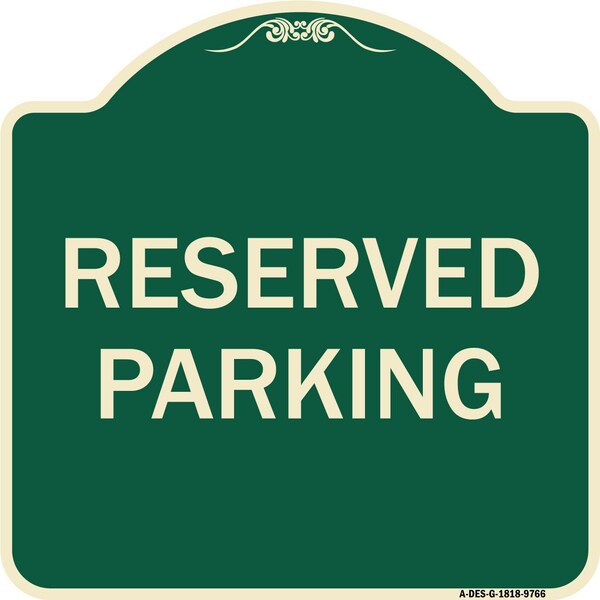 Signmission Designer Series-Reserved Parking 1, Green Heavy-Gauge Aluminum, 18" x 18", G-1818-9766 A-DES-G-1818-9766 - main